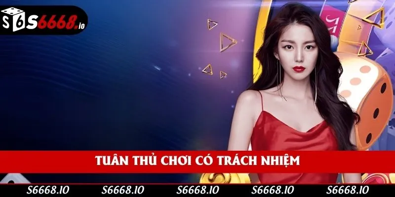 Bạn tuân thủ đúng luật lệ của thương hiệu S666