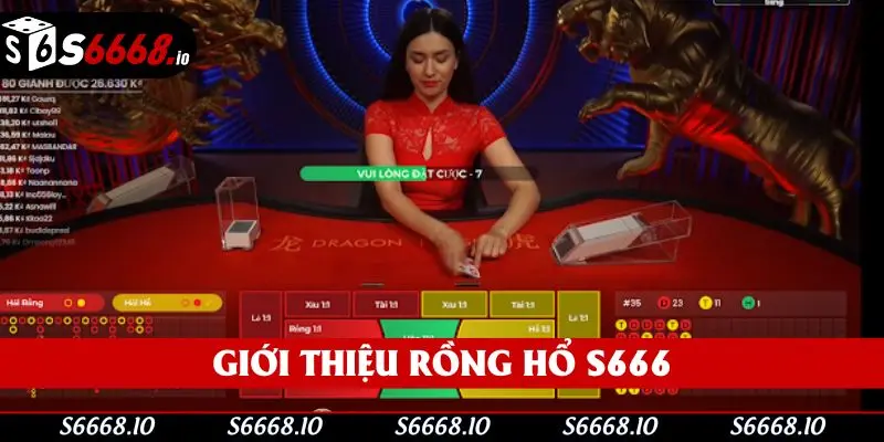 Giới thiệu cơ bản về trò chơi Rồng Hổ ở nhà cái S666
